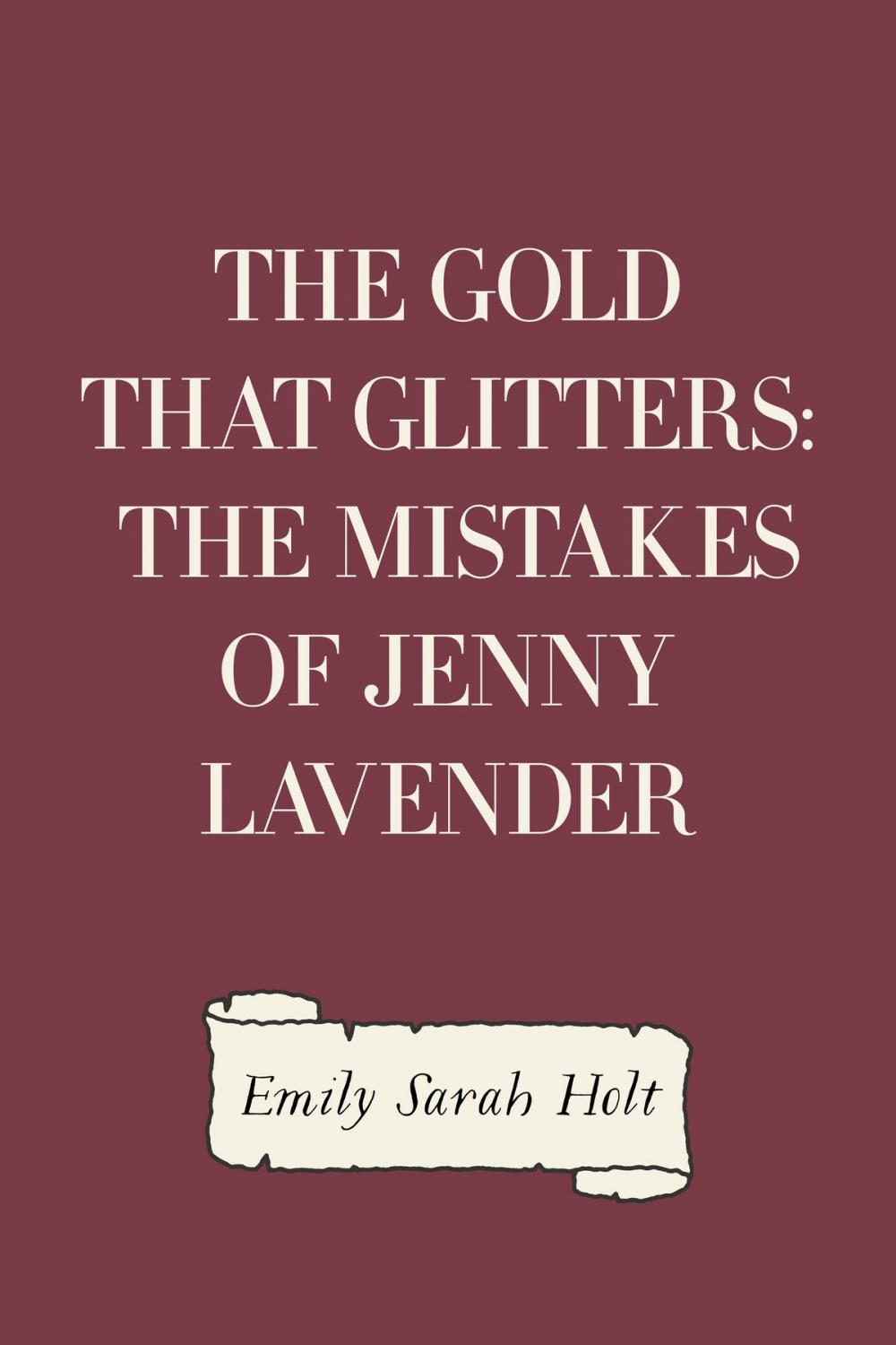 Big bigCover of The Gold that Glitters: The Mistakes of Jenny Lavender