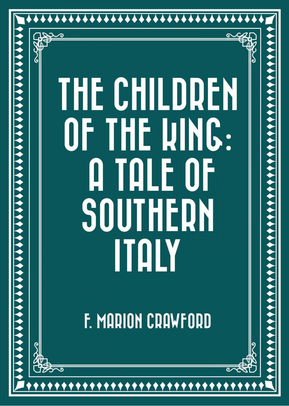 Big bigCover of The Children of the King: A Tale of Southern Italy