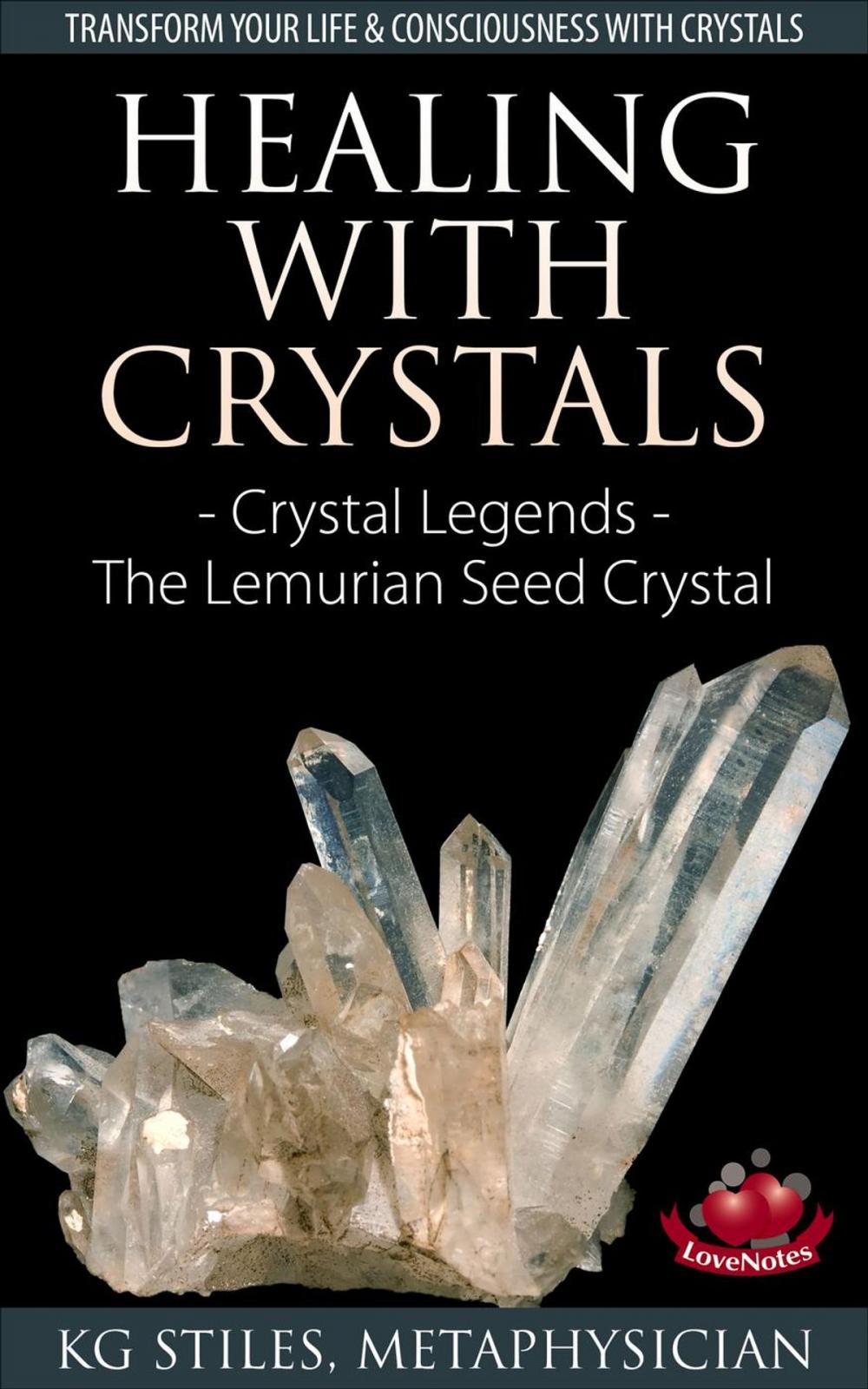 Big bigCover of Healing with Crystals - Crystal Legends - The Lemurian Seed Crystals