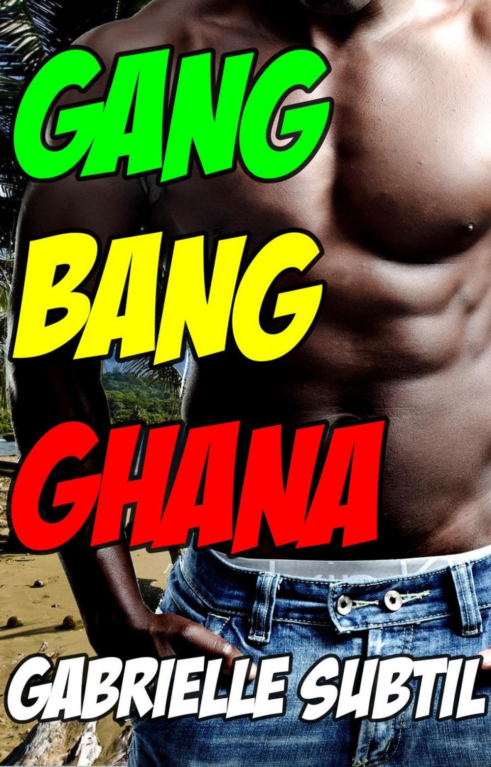 Big bigCover of Gang Bang in Ghana (Interracial Group Sex Erotica)