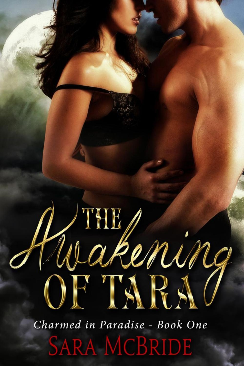 Big bigCover of The Awakening of Tara: Charmed in Paradise Series-Book One