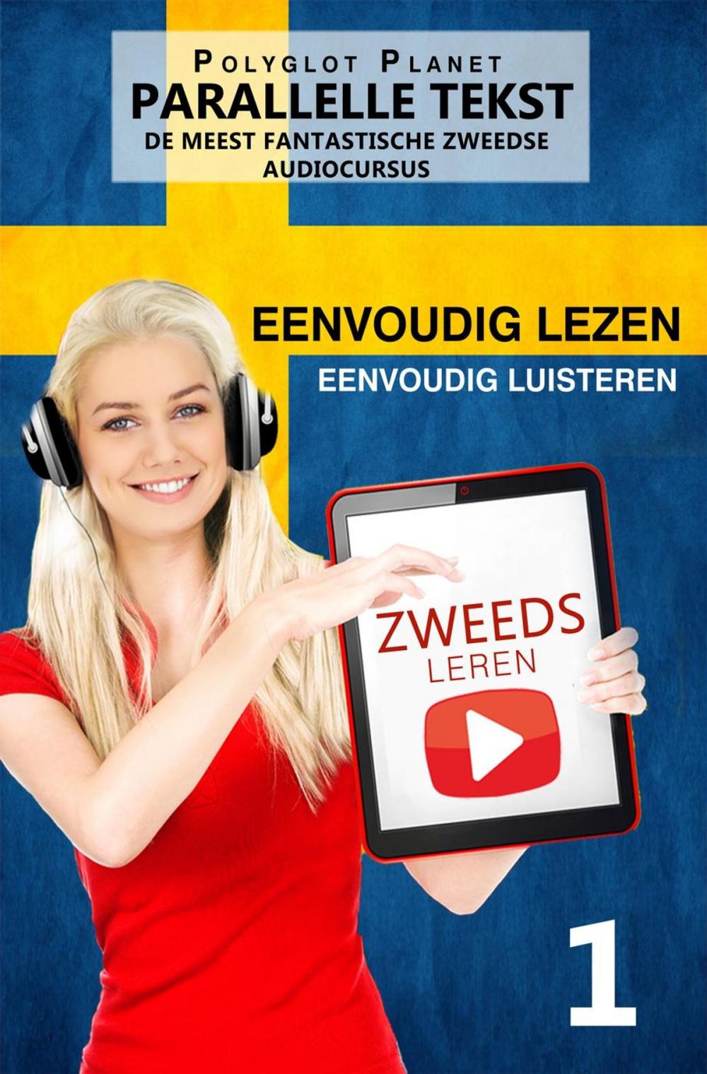 Big bigCover of Zweeds leren - Parallelle Tekst | Eenvoudig lezen | Eenvoudig luisteren - DE MEEST FANTASTISCHE ZWEEDSE AUDIOCURSUS