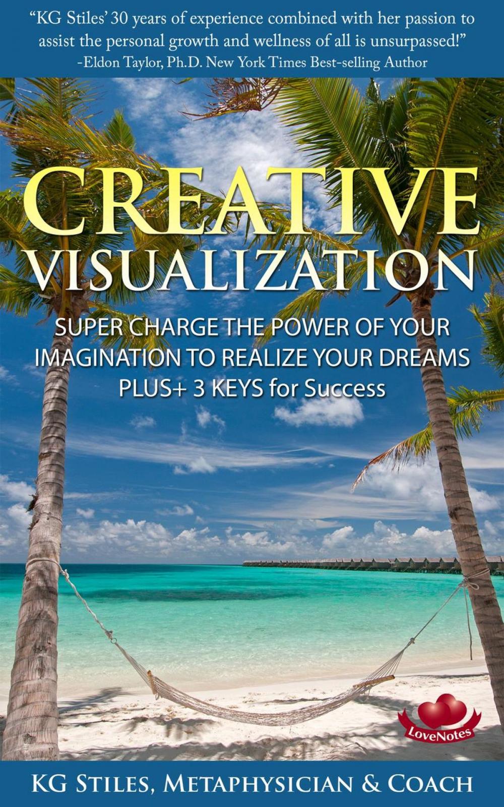 Big bigCover of Creative Visualization Super Charge The Power of Your Imagination to Realize Your Dreams Plus+ 3 Keys for Success