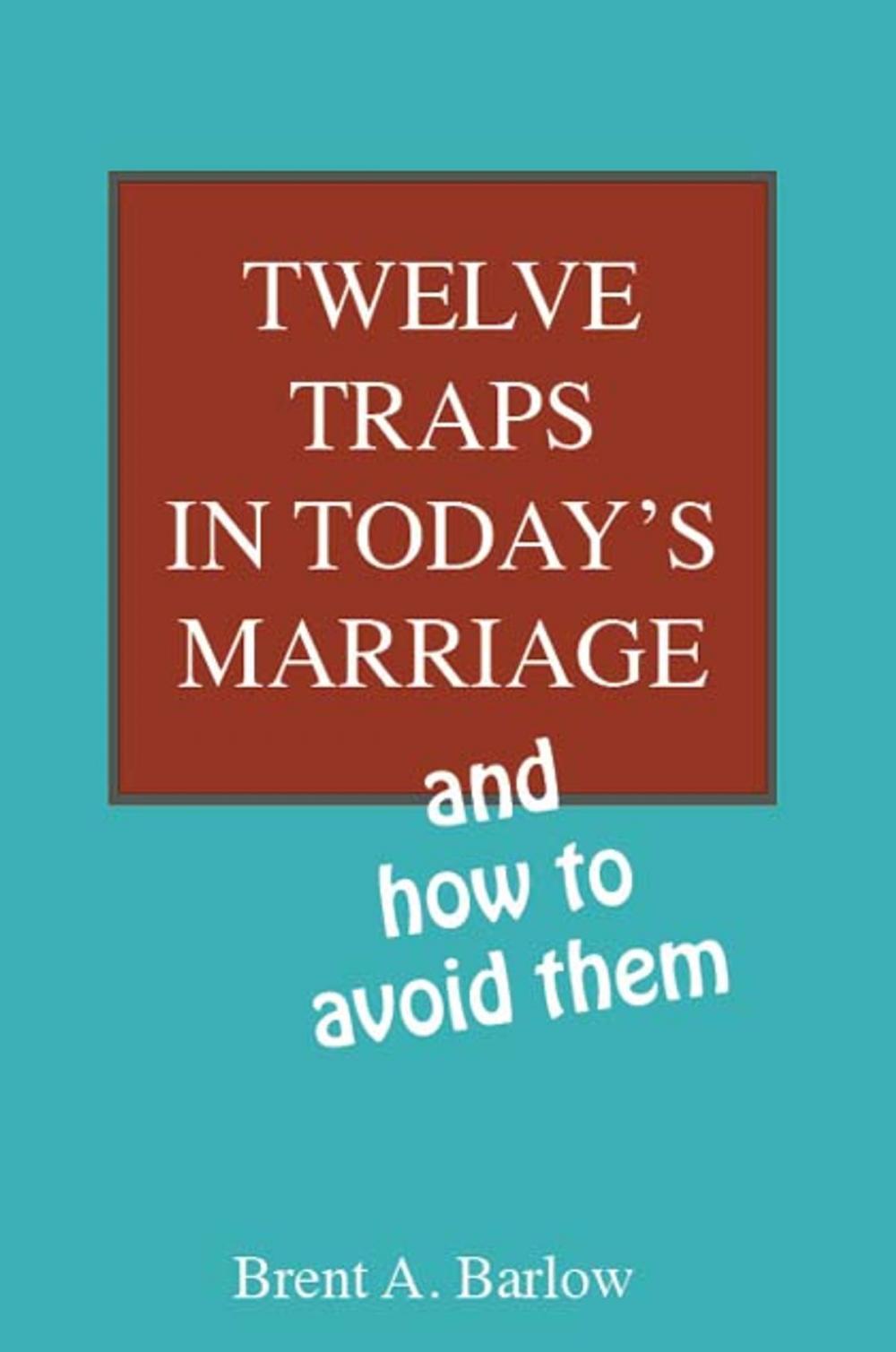 Big bigCover of Twelve Traps in Today's Marriage
