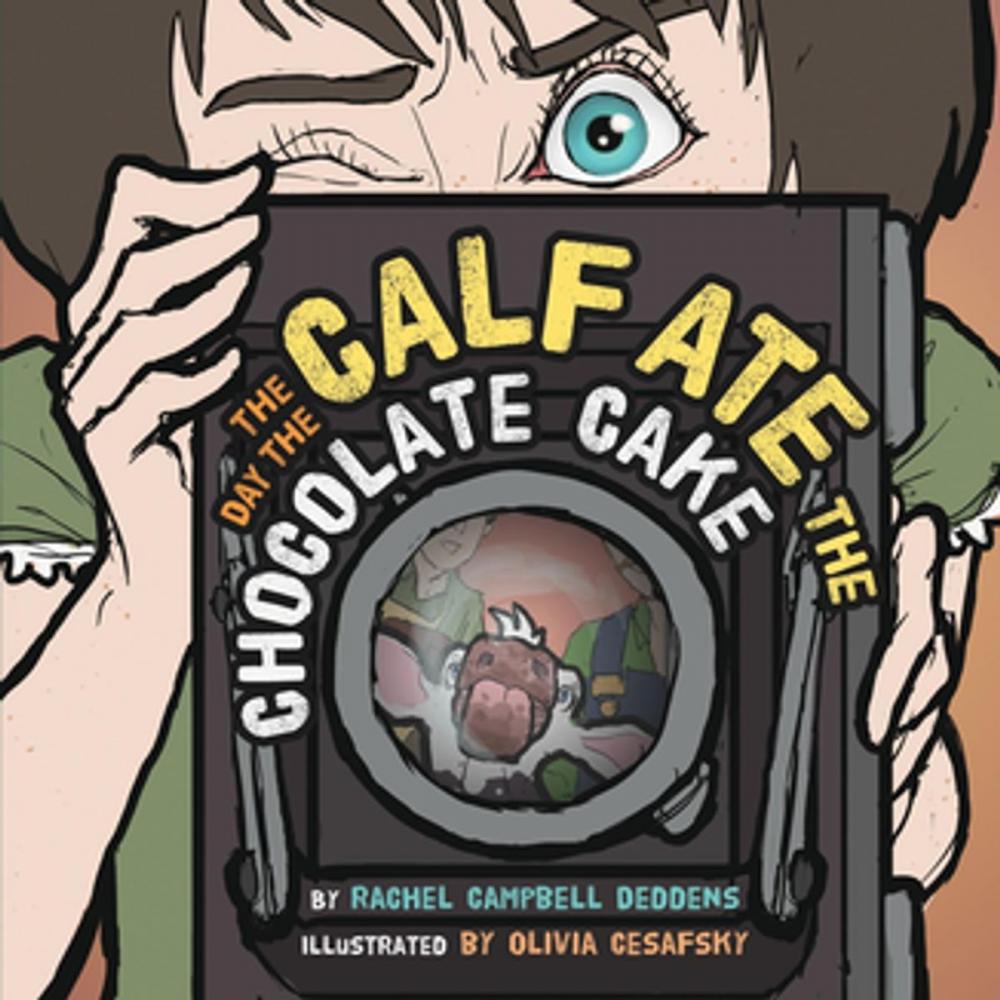 Big bigCover of The Day the Calf Ate the Chocolate Cake