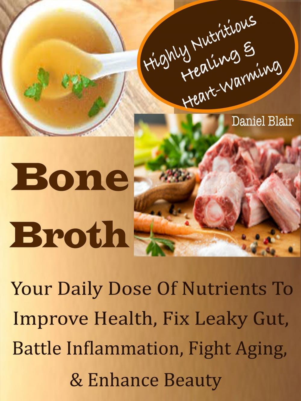 Big bigCover of Highly Nutritious Healing & Heart-Warming Bone Broth