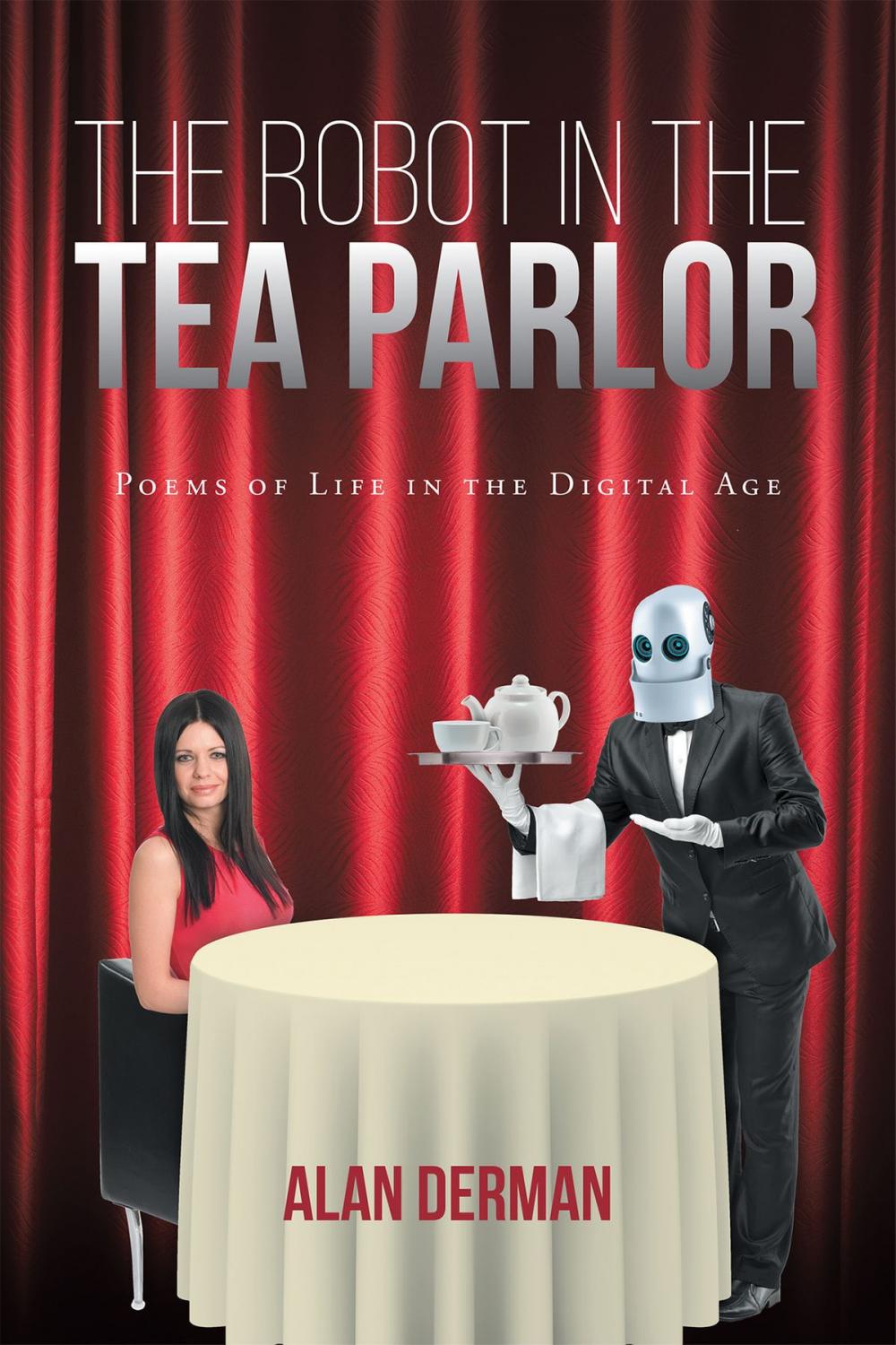 Big bigCover of The Robot in the Tea Parlor: Poems of Life in the Digital Age