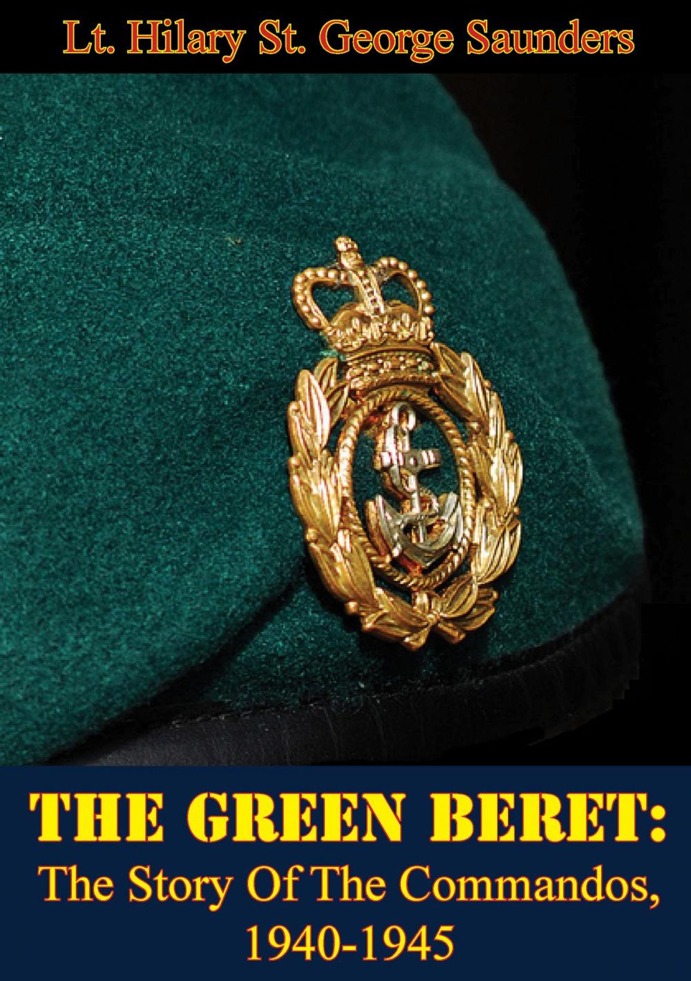 Big bigCover of The Green Beret: The Story Of The Commandos, 1940-1945