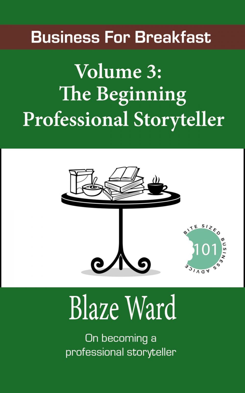 Big bigCover of Business for Breakfast, Volume 3: The Beginning Professional Storyteller