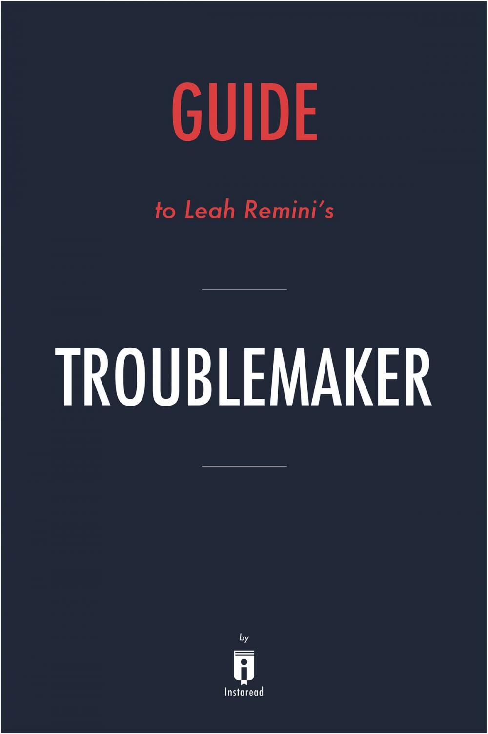 Big bigCover of Guide to Leah Remini’s Troublemaker by Instaread