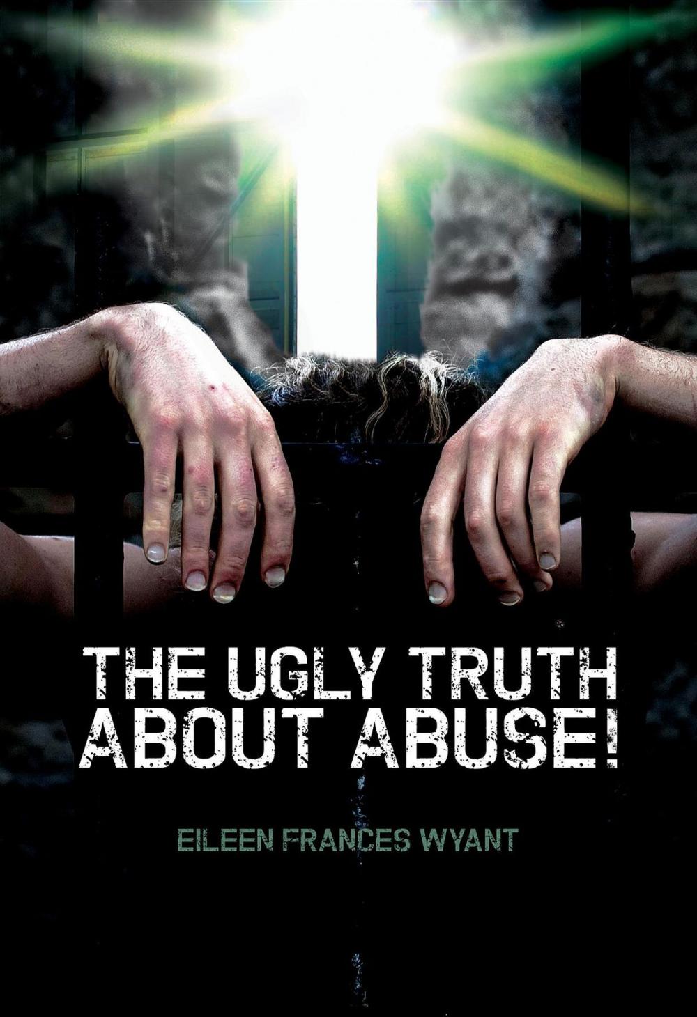Big bigCover of The Ugly Truth About Abuse!