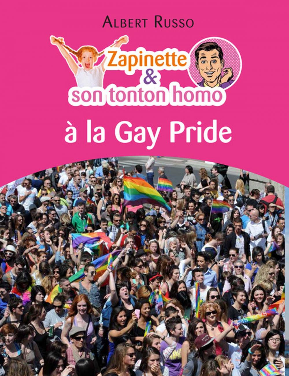 Big bigCover of Zapinette et son tonton homo à la Gay Pride