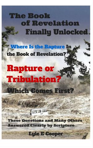 Cover of the book The book of Revelation Finally Unlocked by chandra shekhar singh, sumit kumar