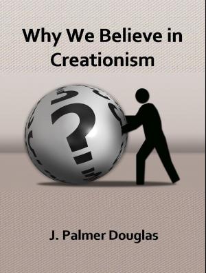 Book cover of Why We Believe in Creationism