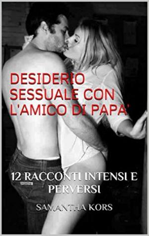 Cover of the book SESSO CON L’AMICO DI PAPA’ by P Prince