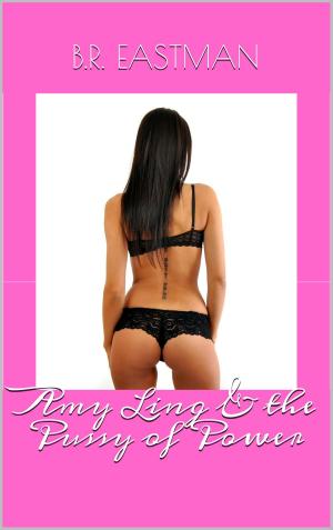 Cover of the book Amy Ling & the Pussy of Power by Sadie Von Kinkenburg