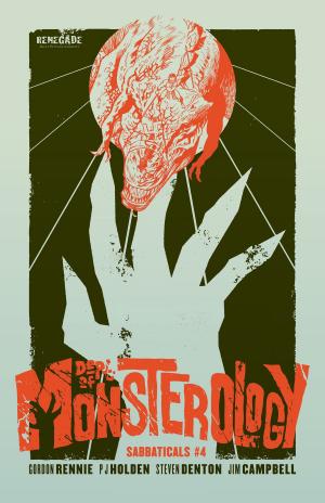 Cover of the book Dept. of Monsterology Sabbaticals Issue 4 by Gordon Rennie, PJ Holden, Steven Denton