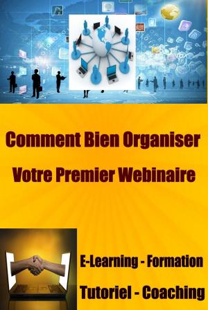 Cover of the book Comment bien Organiser votre premier Webinaire. by Marc Elder