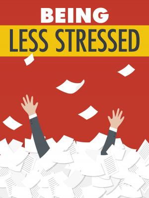 Cover of the book Being Less Stressed by Cynthia Haynes Asmond