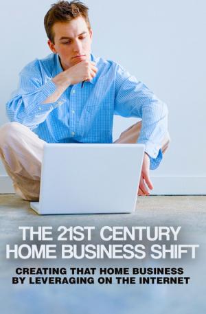 Cover of the book The 21st Century Home Business Shift by William Shakespeare