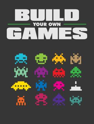 Cover of the book Build Your Own Games by Alice Norman