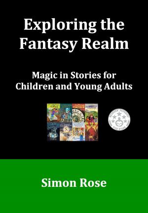Book cover of Exploring the Fantasy Realm: Magic in Stories for Children and Young Adults