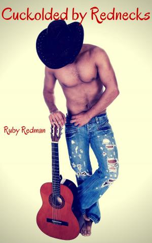 Cover of the book Cuckolded by Rednecks by JT Washington, Ruby Redman, Sadie Von Kinkenburg