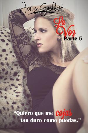 Cover of the book La Voz - Parte 5 by Rosa Steel