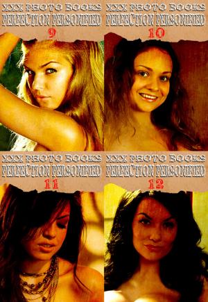 Cover of the book XXX Photo Books - Perfection Personified Collected Edition 3 – Volumes 9-12 by Anne-Marie Lemire, Abigail Ramsden, Taylor Morrison