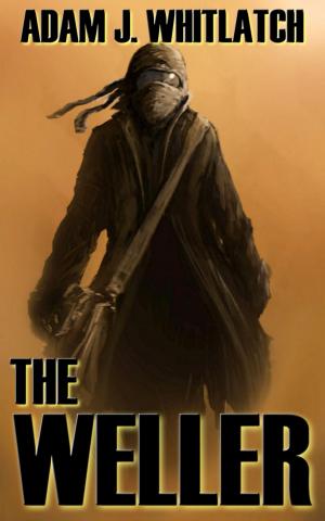 Cover of the book The Weller by Adam J. Whitlatch
