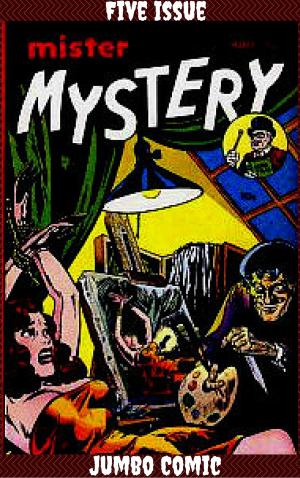 Cover of the book Mister Mystery Five Issue Jumbo Comic by Bruce Hamilton