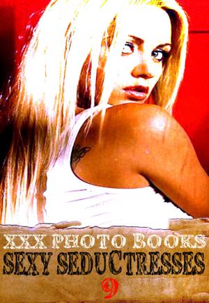 Cover of XXX Photo Books - Sexy Seductresses Volume 9
