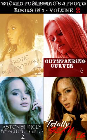 Cover of the book Wicked Publishing's 4 Photo Books In 1 - Volume 2 by Mandy Tolstag, Madeleine David, Gail Thorsbury
