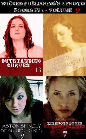 Cover of the book Wicked Publishing's 4 Photo Books In 1 - Volume 9 by Brianna Moss