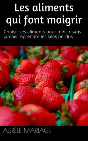bigCover of the book Les aliments qui font maigrir by 