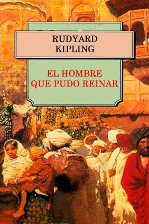 Cover of the book El hombre que pudo reinar by Lewis Carroll
