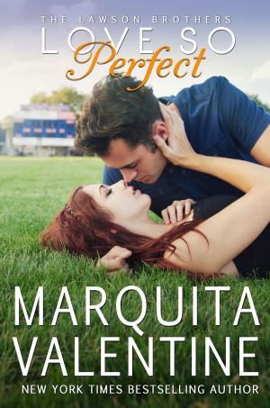 Cover of the book Love So Perfect by Marquita Valentine