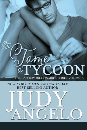 Cover of the book To Tame a Tycoon by Judy Angelo