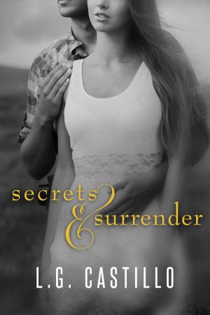 Cover of the book Secrets & Surrender by L.G. Castillo