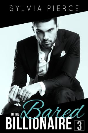 Cover of Bared to the Billionaire 3