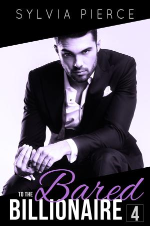 Cover of Bared to the Billionaire 4