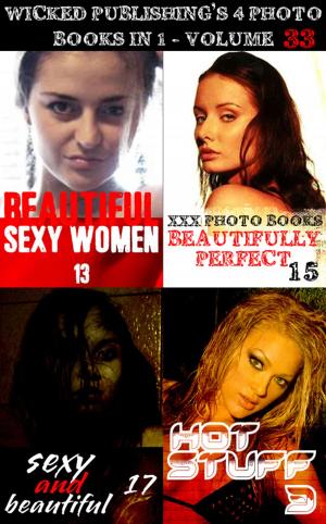 Cover of the book Wicked Publishing's 4 Photo Books In 1 - Volume 33 by Brianna Moss, Emma Land, Angela Railsden