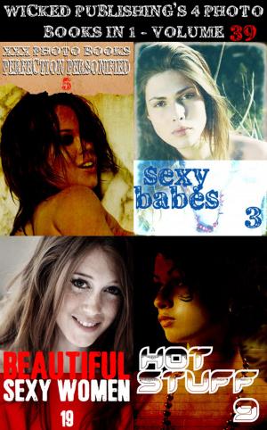 Cover of the book Wicked Publishing's 4 Photo Books In 1 - Volume 39 by Kayla Dawn Thomas