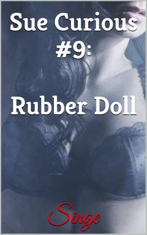 Cover of the book Sue Curious #9: Rubber Doll by Daniel Lessard