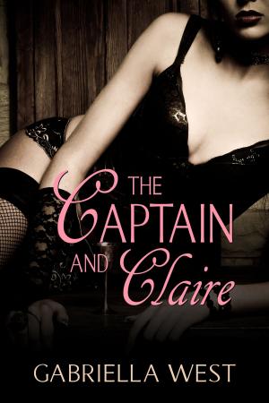 Cover of the book The Captain and Claire by Gabriella West