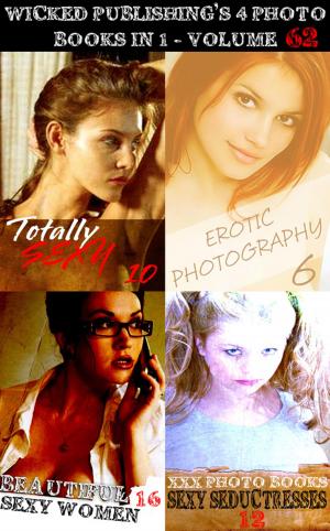 Cover of the book Wicked Publishing's 4 Photo Books In 1 - Volume 62 by Rita Astley