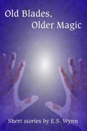 Book cover of Old Blades, Older Magic