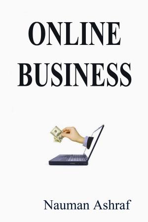 Cover of the book Online Business by Nauman Ashraf