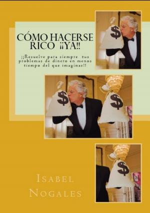 Cover of the book COMO HACERSE RICO ¡¡YA!! by Marc Beaudoin, Philippe Beaudoin, Pierre-Luc Bernier
