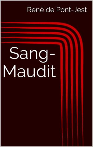 Cover of the book Sang-Maudit by René de Pont-Jest